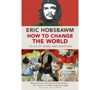 Eric Hobsbawm How To Change The World (Tascabile)