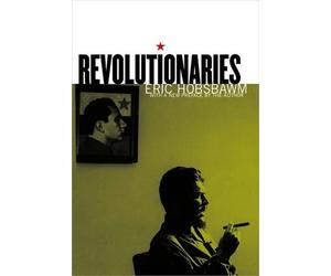 Eric Hobsbawm Revolutionaries (Tascabile)