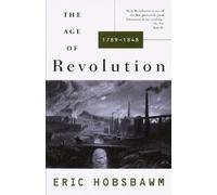 Eric Hobsbawm – The Age of Revolution: 1749-1848 – Tascabile