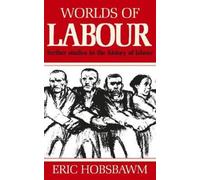 Eric Hobsbawm Worlds of Labour (Tascabile)