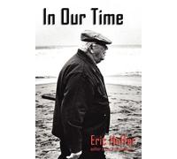 Eric Hoffer In Our Time (Tascabile)