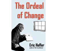 Eric Hoffer The Ordeal of Change (Tascabile)