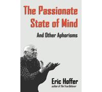 Eric Hoffer The Passionate State of Mind (Tascabile)