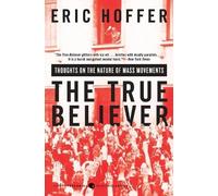 Eric Hoffer The True Believer: Thoughts on the Nature of Mass Moveme (Tascabile)