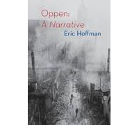 Eric Hoffman Oppen: A Narrative (Tascabile)