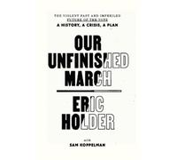 Eric Holder Sam Koppelman Our Unfinished March (Tascabile)