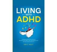 Eric Holt Living With ADHD (Tascabile)