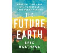 Eric Holthaus The Future Earth (Tascabile)