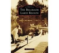 Eric Hooglund The Belgrade Lakes Region (Tascabile) Images of America