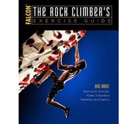 Eric Horst The Rock Climber's Exercise Guide (Tascabile) How To Climb Series