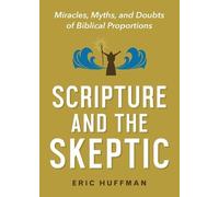 Eric Huffman Scripture and the Skeptic (Tascabile)