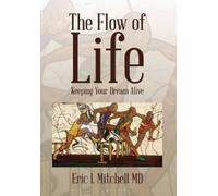 Eric I Mitchell MD The Flow of Life (Copertina rigida)