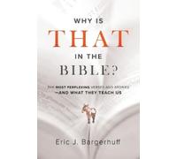 Eric J. Bargerh Why Is That in the Bible? - The Most Perplexing Vers (Tascabile)