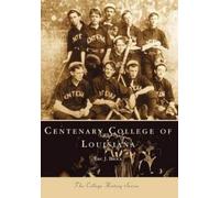 Eric J. Brock Centenary College of Louisiana (Tascabile) Campus History