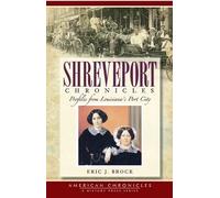 Eric J. Brock Shreveport Chronicles (Tascabile) American Chronicles