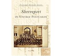Eric J. Brock Shreveport in Vintage Postcards (Tascabile) Postcard History