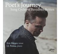 Britten/ Rieger - Poet's Journey / Song Cycles Of Benjamin Britten