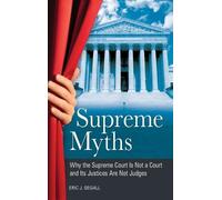 Eric J. Segall Supreme Myths (Copertina rigida)