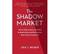 Eric J Weiner The Shadow Market (Tascabile)