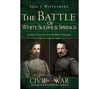 Eric J. Wittenberg The Battle of White Sulphur Springs (Tascabile)