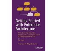Eric Jager Getting Started with Enterprise Architecture (Tascabile)