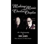 Eric James Jeffrey Vance Making Music with Charlie Chaplin (Copertina rigida)