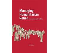 Eric James Managing Humanitarian Relief (Tascabile)
