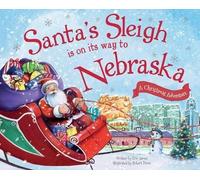 Eric James Santa's Sleigh is on its Way to Nebraska (Copertina rigida)