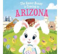 Eric James The Easter Bunny is Coming to Arizona (Copertina rigida)