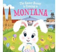 Eric James The Easter Bunny is Coming to Montana (Copertina rigida)