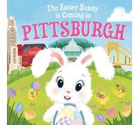 Eric James The Easter Bunny is Coming to Pittsburgh (Copertina rigida)