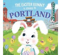 Eric James The Easter Bunny is Coming to Portland (Copertina rigida)