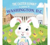 Eric James The Easter Bunny is Coming to Washington, D.C. (Copertina rigida)