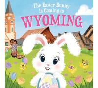 Eric James The Easter Bunny is Coming to Wyoming (Copertina rigida)