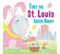 Eric James Tiny the St. Louis Easter Bunny (Copertina rigida)