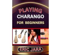 Eric Jara Playing Charango for Beginners (Tascabile)