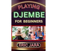 Eric Jara Playing Djembe for Beginners (Tascabile)
