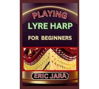 Eric Jara Playing Lyre Harp for Beginners (Tascabile)