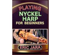 Eric Jara Playing Nyckel Harp for Beginners (Tascabile)