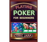 Eric Jara Playing Poker for Beginners (Tascabile)