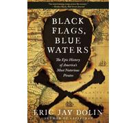 Eric Jay Dolin Black Flags, Blue Waters (Tascabile)