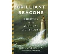 Eric Jay Dolin Brilliant Beacons (Copertina rigida)