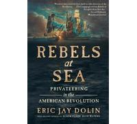Eric Jay Dolin Rebels at Sea (Tascabile)