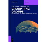 Eric Jespers Ángel del Río Orders and Generic Constructions of Units (Tascabile)