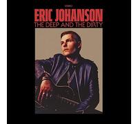 Eric Johanson - The Deep And The Dirty