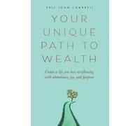 Eric John Campbell Your Unique Path to Wealth (Tascabile)