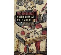 Eric-John Russe Warum alles ist, wie es scheint: Spektakuläre Logik (Tascabile)