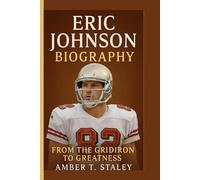 ERIC JOHNSON BIOGRAPHY: From the Gridiron to Greatness