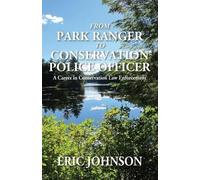 Eric Johnson From Park Ranger to Conservation Police Officer (Tascabile)