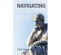 Eric Jones Navigating Through Time (Copertina rigida)